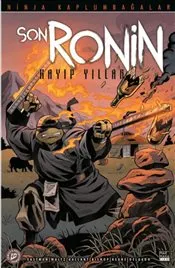 Ninja kaplumbağalar : Son Ronin Kayıp Yıllar Sayı 3 kapağı