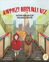 Kırmızı Başlıklı Kız Hayvan Hakları İçin Mücadele Ediyor kapağı