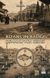 Bizans’ın Balığı Osmanlı’nın Kedisi kapağı