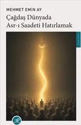 Çağdaş Dünyada Asr-ı Saadeti Hatırlamak kapağı