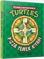 Teenage Mutant Ninja Turtles Pizza Yemek Kitabı : Ciltli kapağı