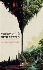 Yapay Zeka ve Siyaset 5.0 kapağı