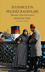 İstanbul’un Peçesiz Kadınları : Mütareke Günlerinde İstanbul kapağı