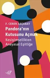 Pandora’nın Kutusunu Açmak : Kesişimsellikten Anayasal Eşitliğe kapağı