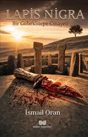 Lapis - Nigra : Bir Göbeklitepe Cinayeti kapağı