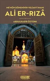 Me’mün Döneminin Veliaht İmamı Ali Er-Rıza kapağı
