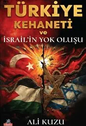 Türkiye Kehaneti ve İsrail’in Yok Oluşu kapağı