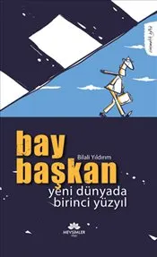 Bay Başkan : Yeni Dünyada Birinci Yüzyıl kapağı