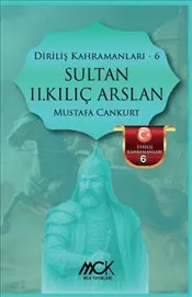 Diriliş Kahramanları 6 : Sultan II. Kılıç Arslan kapağı