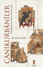 Canikurbaniler : Moğollardan Timurlulara Bir Emir Ailesi kapağı