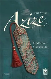 Azize : Hüdayi'nin Gölgesinde kapağı