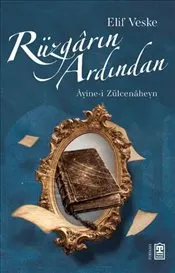 Rüzgârın Ardından : Âyine-i Zülcenâheyn kapağı