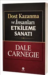 Dost Kazanma Ve İnsanları Etkileme Sanatı kapağı