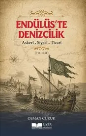 Endülüs’te Denizcilik : Askeri-Siyasi-Ticari kapağı