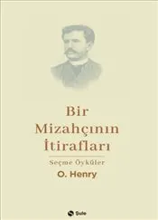 Bir Mizahçının İtiraflar : Seçme Öyküler kapağı