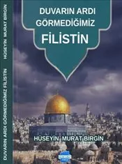 Duvarın Ardı Görmediğimiz Filistin kapağı