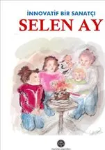 İnnovatif Bir Sanatçı : Selen Ay kapağı