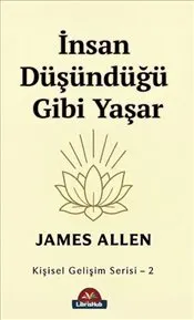 İnsan Düşündüğü Gibi Yaşar kapağı