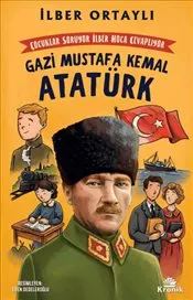 Çocuklar Soruyor  İlber Hoca Cevaplıyor : Gazi Mustafa Kemal Atatürk kapağı