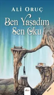 Ben Yaşadım Sen Oku kapağı