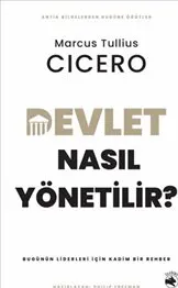 Devlet Nasıl Yönetilir ? : Bugünün Liderleri için Kadim Bir Rehber kapağı