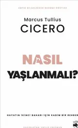 Nasıl Yaşlanmalı ? : Hayatın İkinci Baharı için Kadim Bir Rehber kapağı