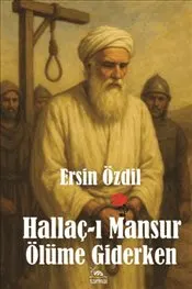 Hallaç-I Mansur Ölüme Giderken kapağı