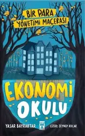 Ekonomi Okulu - Bir Para Yönetimi Macerası kapağı