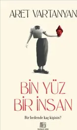 Bin Yüz Bir İnsan : Bir Bedende Kaç Kişisin ? kapağı