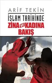 İslam Tarihinde Zina ve Kadına Bakış kapağı