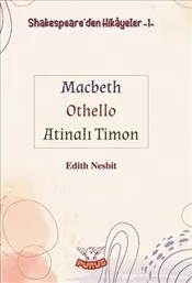 Shakespeare'den Hikayeler 1 : Macbeth-Othello-Atinalı Timon kapağı