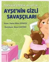 Teşekkür Ederim Allah’ım 1 : Ayşe'nin Gizli Savaşçıları kapağı