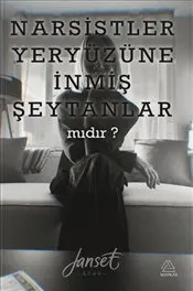 Narsistler Yeryüzüne İnmiş Şeytanlar mıdır ? kapağı