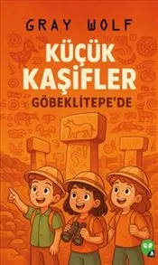 Küçük Kaşifler Göbeklitepe'de kapağı
