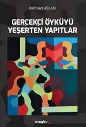 Gerçekçi Öyküyü Yeşerten Yapıtlar kapağı