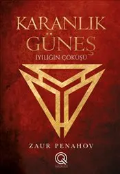 Karanlık Güneş : İyiliğin Çöküşü kapağı