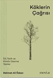 Köklerin Çağrısı : Dil Tarih ve Kimlik Üzerine Yazılar kapağı