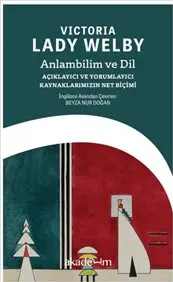 Anlambilim ve Dil : Açıklayıcı ve Yorumlayıcı Kaynaklarımızın Net Biçimi kapağı