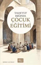 Tasavvuf Işığında Çocuk Eğitimi kapağı