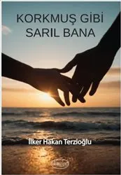 Korkmuş Gibi Sarıl Bana kapağı