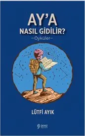Ay’a Nasıl Gidilir ? kapağı