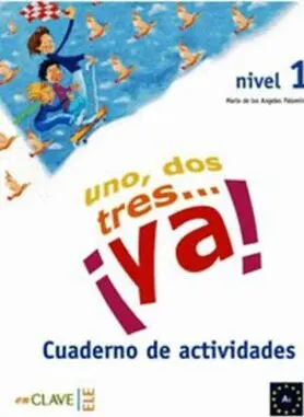 Uno, Dos, Tres... ya! 1 Cuaderno de Actividades Etkinlik Kitabı 7-10 Yaş İspanyolca Temel Seviye kapağı
