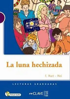 La Luna Hechizada +Audio Descargable LG Nivel-1 İspanyolca Okuma Kitabı kapağı
