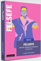 Kısaca Felsefe : Büyük Fikirler Arasında Yolculuk kapağı