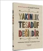 Yakınlık Tesadüf Değildir : Arkadaşlığın Psikolojisi Kırılganlığı ve Gücü kapağı
