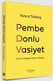 Pembe Donlu Vasiyet : Sinirli ve Dengesiz Kadın Hikayeleri kapağı