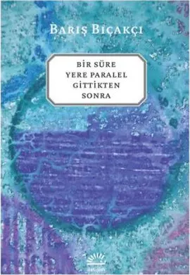 Bir Süre Yere Paralel Gittikten Sonra kapağı