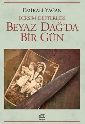 Dersim Defterleri - Beyaz Dağ’da Bir Gün kapağı