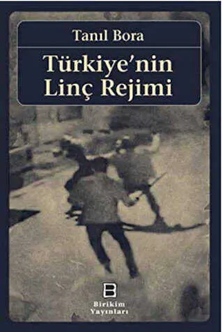 Türkiye`nin Linç Rejimi kapağı