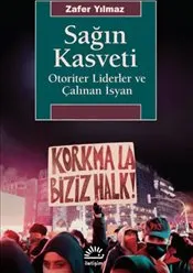 Sağın Kasveti : Otoriter Liderler ve Çalınan İsyan kapağı